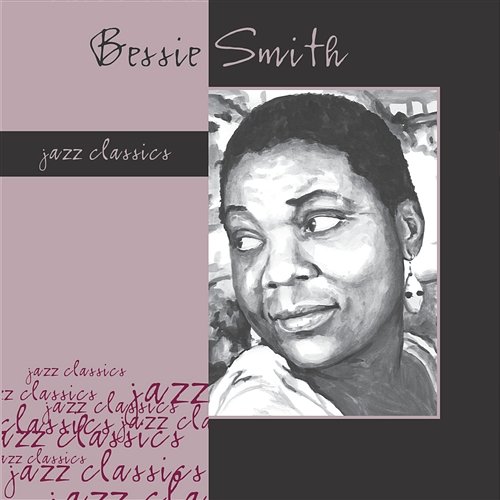 Jazz Classics: Bessie Smith Bessie Smith