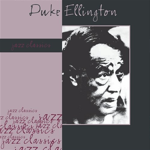 Jazz Classics: Duke Ellington Duke Ellington