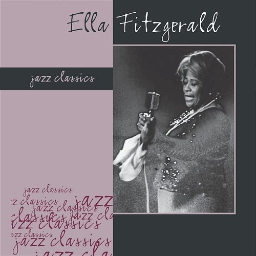 Jazz Classics: Ella Fitzgerald Ella Fitzgerald