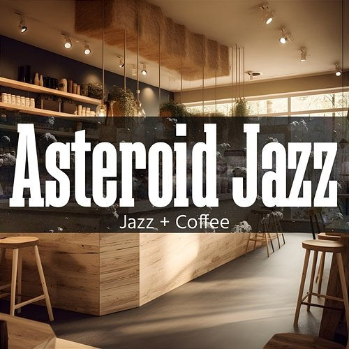 Jazz + Coffee Asteroid Jazz