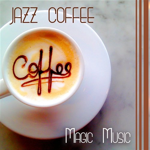 Jazz Coffee: Magic Music – Good Morning with Great Jazz, Instrumental Piano, Guitar & Sax, Lunch Time, Restaurant, Easy Listening Jazz Music Collection Zone