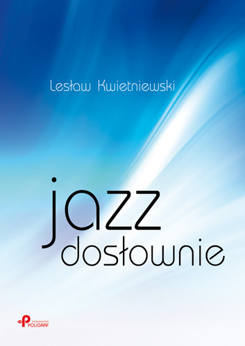 Jazz dosłownie Kwietniewski Lesław