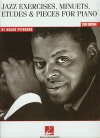 Jazz exercises minuets etiudes and pieces for piano by Oscar Peterson Opracowanie zbiorowe