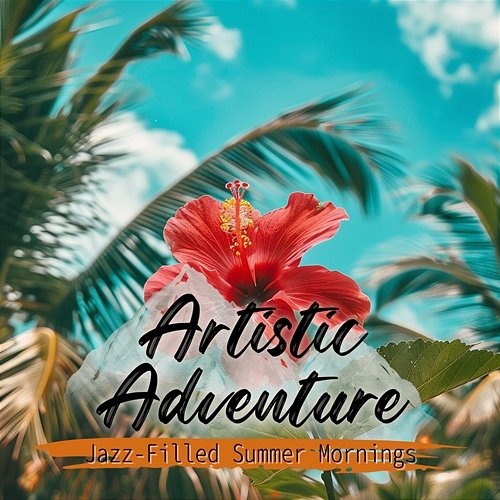 Jazz-filled Summer Mornings Artistic Adventure