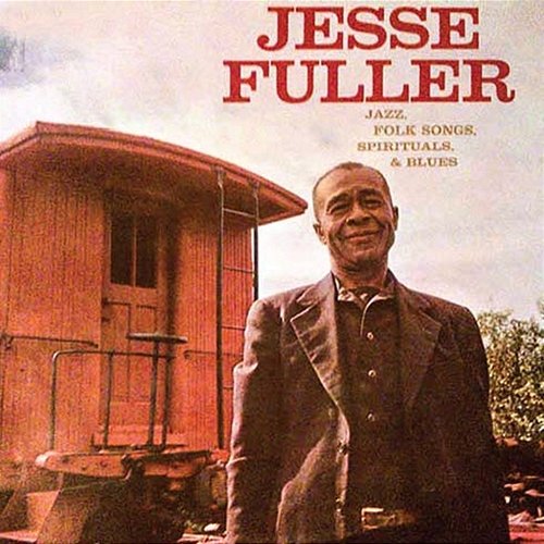 Jazz, Folk Songs, Spirituals & Ballads Jesse Fuller