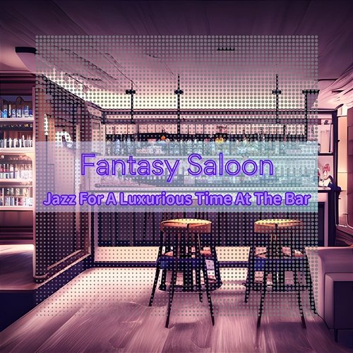 Jazz for a Luxurious Time at the Bar Fantasy Saloon