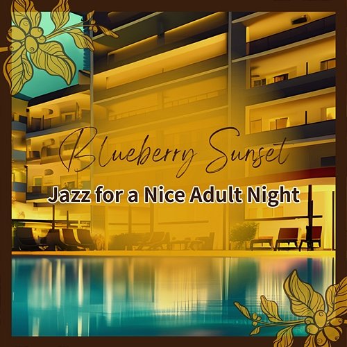 Jazz for a Nice Adult Night Blueberry Sunset