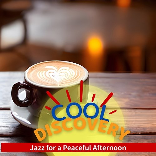 Jazz for a Peaceful Afternoon Cool Discovery