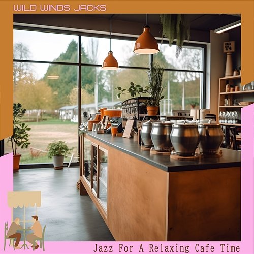 Jazz for a Relaxing Cafe Time Wild Winds Jacks