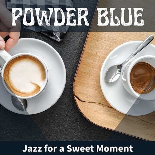 Jazz for a Sweet Moment Powder Blue