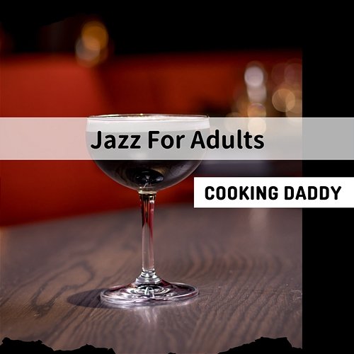 Jazz for Adults Cooking Daddy