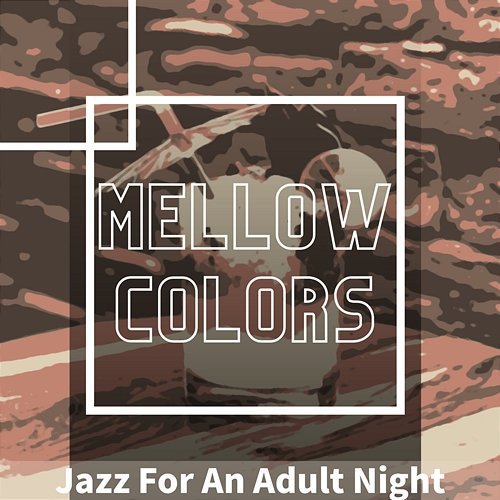 Jazz for an Adult Night Mellow Colors