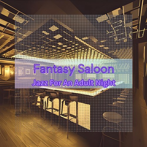 Jazz for an Adult Night Fantasy Saloon