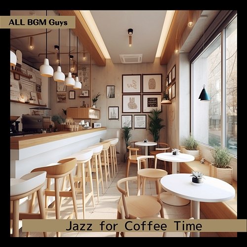 Jazz for Coffee Time ALL BGM Guys