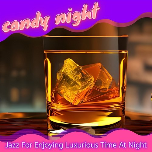 Jazz for Enjoying Luxurious Time at Night candy night