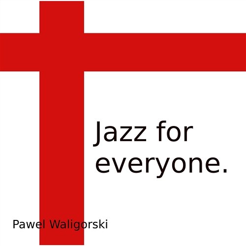 Jazz for everyone Paweł Waligorski