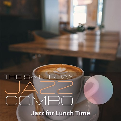 Jazz for Lunch Time The Saturday Jazz Combo