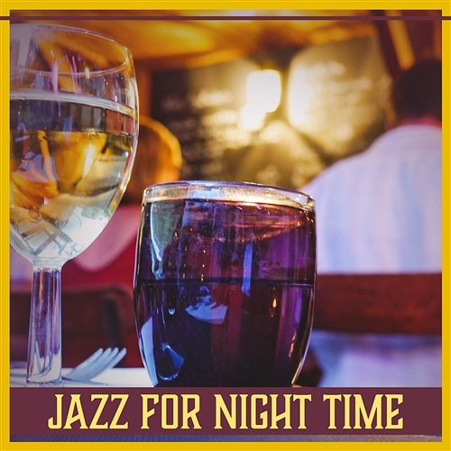 Jazz for Night Time: Chilled Jazz Music for Cocktail Party, Great Smooth Instrumental Sounds, Drinks Collection & Party Time Jazz Music Collection Zone