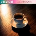 Jazz for Smoky Time Serene Star