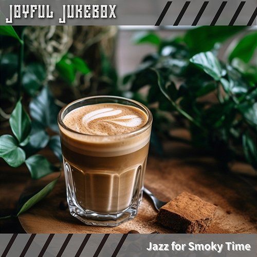 Jazz for Smoky Time Joyful Jukebox