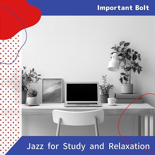 Jazz for Study and Relaxation Important Bolt