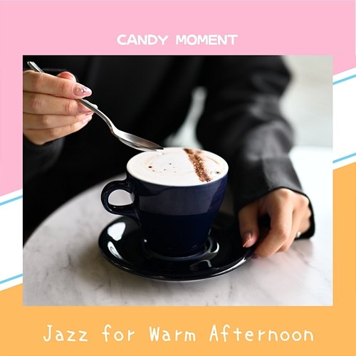 Jazz for Warm Afternoon Candy Moment