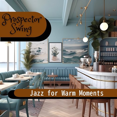 Jazz for Warm Moments Prospector Swing