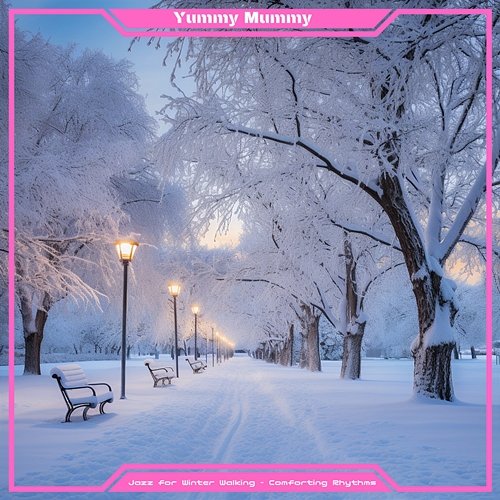 Jazz for Winter Walking-Comforting Rhythms Yummy Mummy