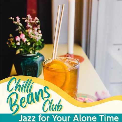 Jazz for Your Alone Time Chilli Beans Club