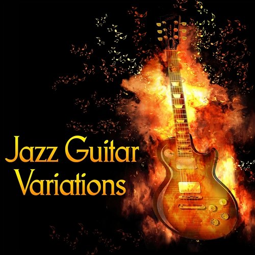Jazz Guitar Variations: Soft Piano Guitar Instrumental Songs, Relaxation and Calm Down, Beautiful Smooth Jazz Lounge Music Classical Jazz Guitar Club