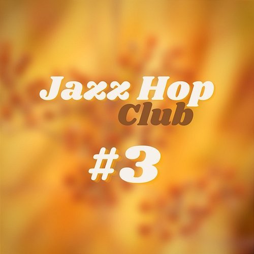 Jazz Hop Club #3 Lo-Fi Jazz Hop Club