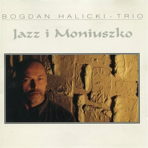 Jazz i Moniuszko Bogdan Halicki - Trio