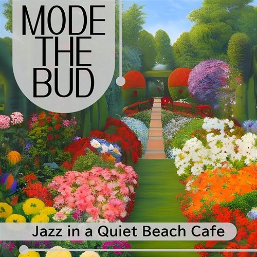Jazz in a Quiet Beach Cafe Mode The Bud