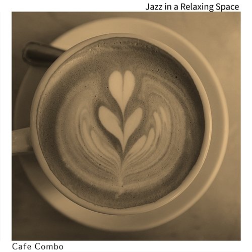 Jazz in a Relaxing Space Cafe Combo