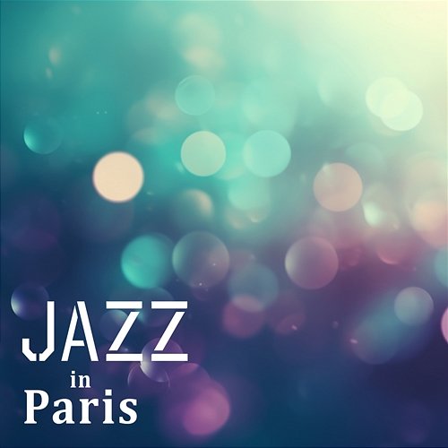 Jazz in Paris: Emotional Music Café for French Evening, Chill After Dark, Best Piano Jazz Music Paris Piano Music Ensemble