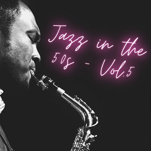 Jazz in the 50s - Vol.5 Various artist