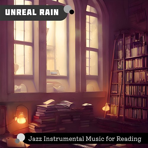 Jazz Instrumental Music for Reading Unreal Rain