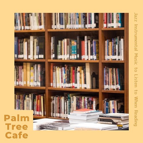 Jazz Instrumental Music to Listen to When Reading Palm Tree Cafe
