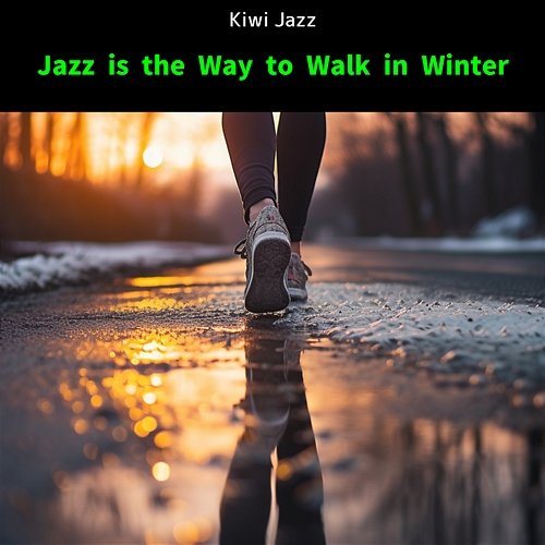 Jazz Is the Way to Walk in Winter Kiwi Jazz