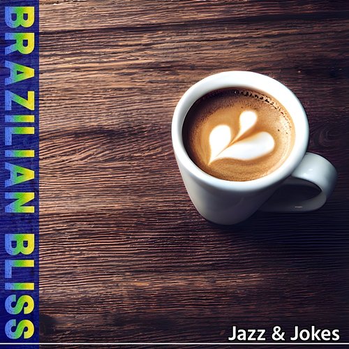 Jazz & Jokes Brazilian Bliss