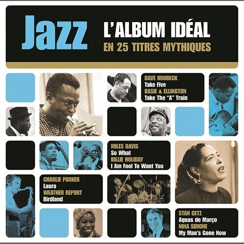 Jazz L'Album Idéal En 25 Titres Mythiques Various Artists
