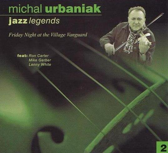 Jazz Legends: Friday Night At The Village Vanguard. Volume 2 Urbaniak Michał