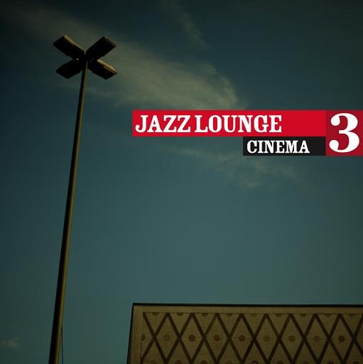 Jazz Lounge Cinema 3 Various Artists