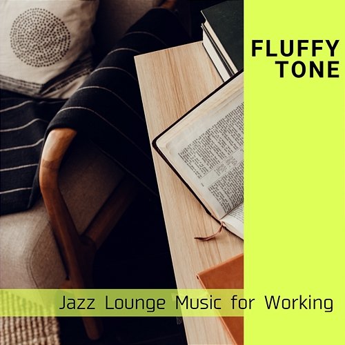 Jazz Lounge Music for Working Fluffy Tone