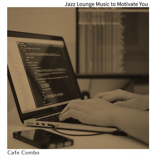 Jazz Lounge Music to Motivate You Cafe Combo