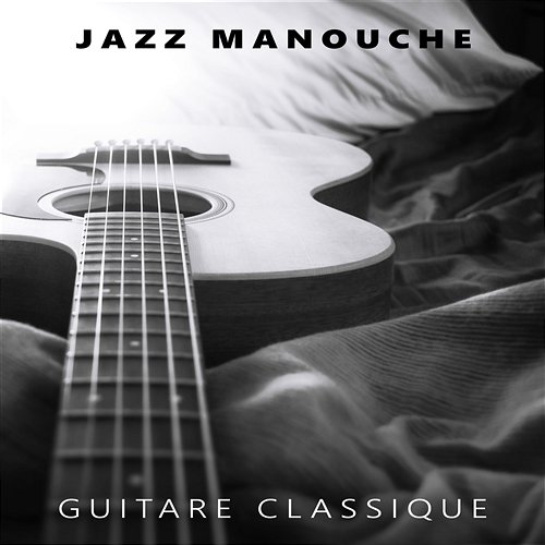 Jazz manouche - Guitare classique, Musique d’ambiance, Piano instrumentale pour la relaxation profonde Relaxation Jazz Music Ensemble