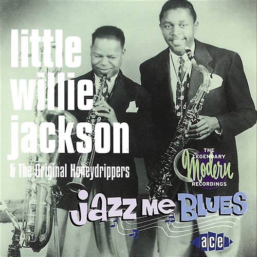 Jazz Me Blues Little Willie Jackson
