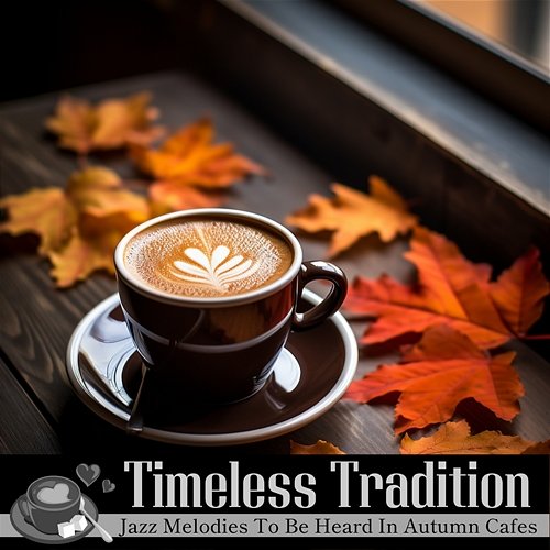 Jazz Melodies to Be Heard in Autumn Cafes Timeless Tradition