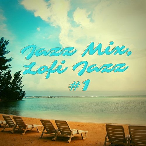 Jazz Mix, Lofi Jazz #1 Lo-Fi Jazz