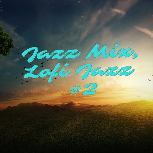 Jazz Mix, Lofi Jazz #2 Lo-Fi Jazz